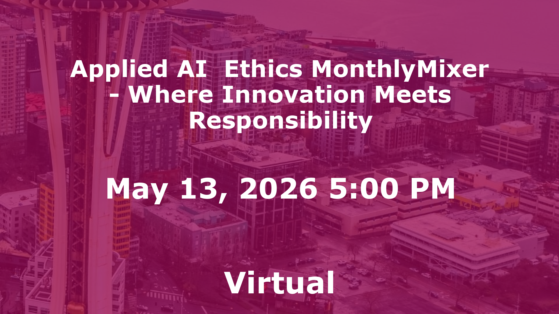 Applied AI  Ethics MonthlyMixer - Where Innovation Meets Responsibility event image